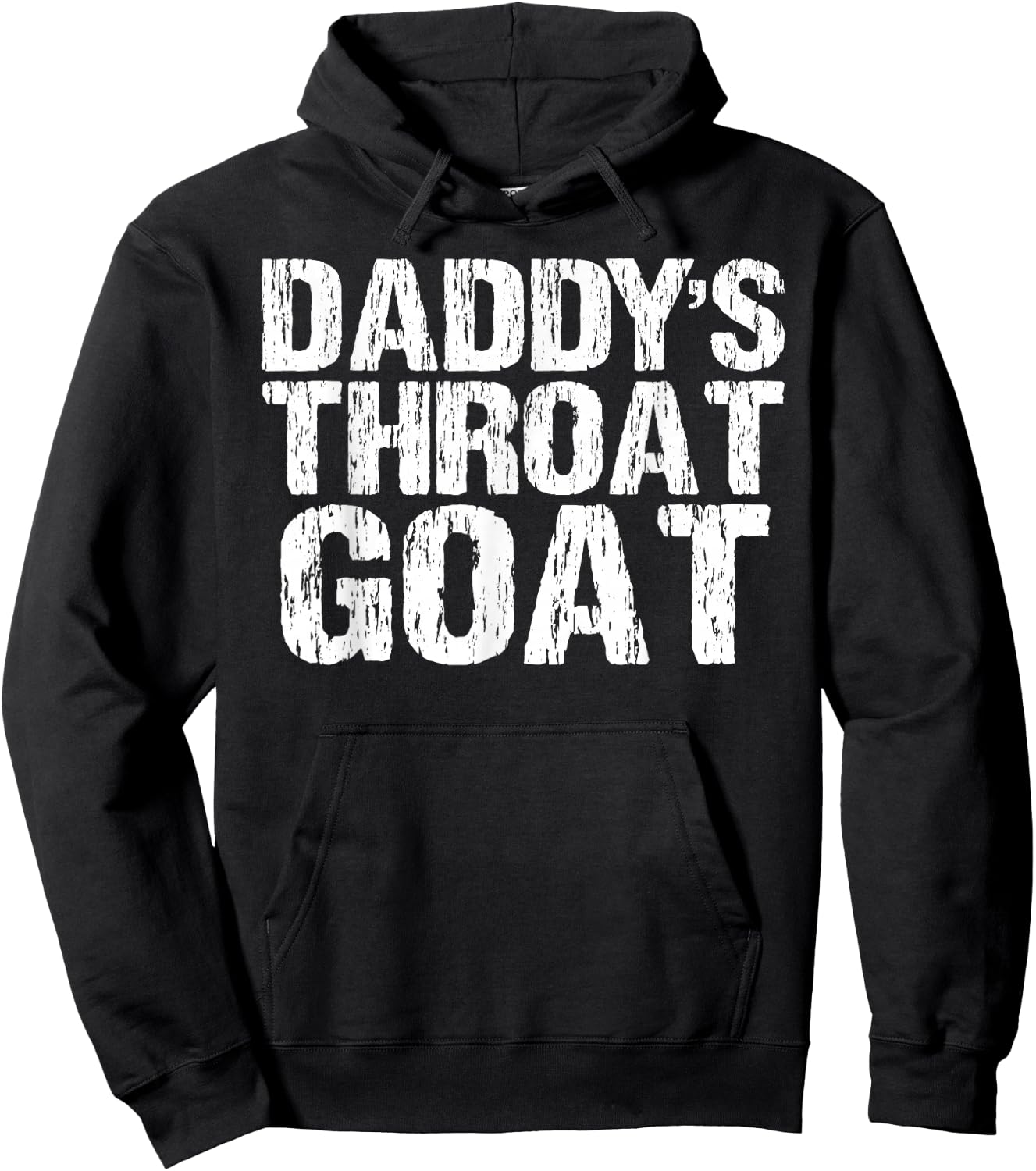 Daddy's Throat Goat Funny Sexy Adult Distressed Profanity Hoodie - Hoodie | Black