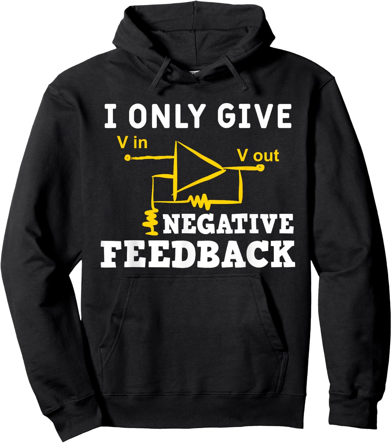 I Only Give Negative Feedback Funny Electrical Engineer Hoodie - Hoodie | Black