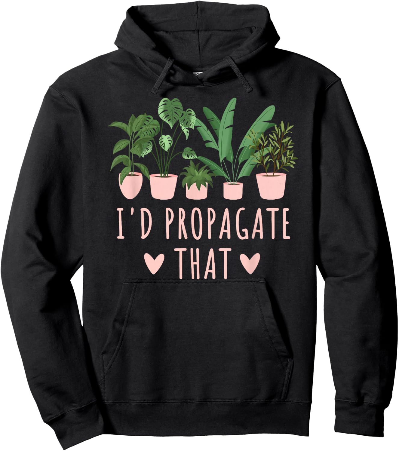 I'd Propagate That Plants Funny Gardening Succulent Cute Hoodie - Hoodie | Black