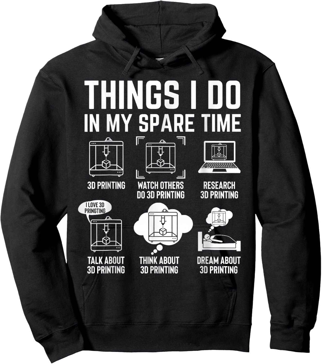 Things I do in my spare time 3D Print 3D Print 3D Printer , black Hoodie - Hoodie | Black