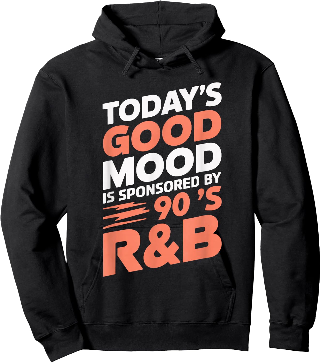 Today's Good Mood Is Sponsored By 90's R&B Hoodie - Hoodie | Black