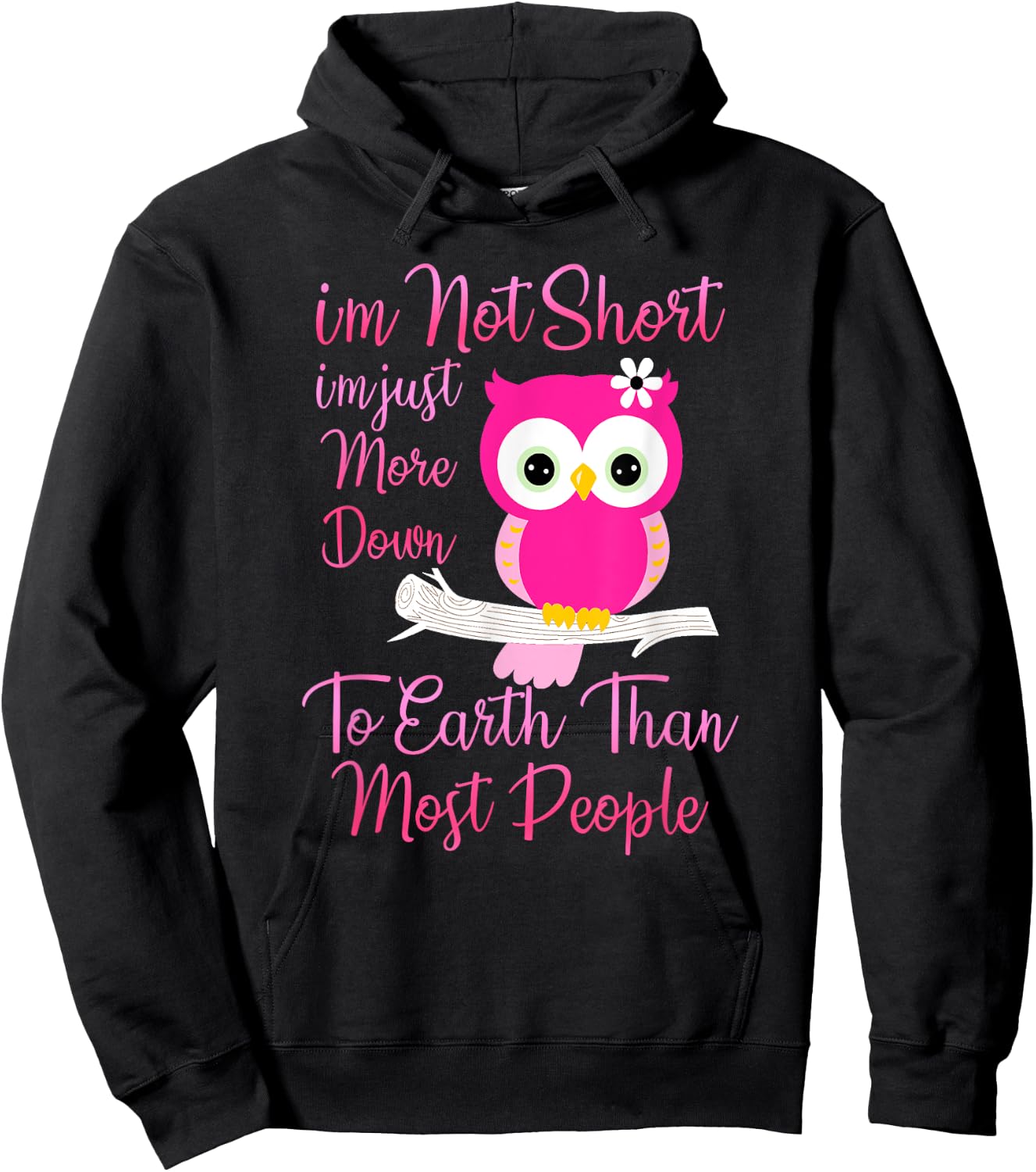 I'm Not Short I'm Just More Down To Earth Than Most People Hoodie - Hoodie | Black