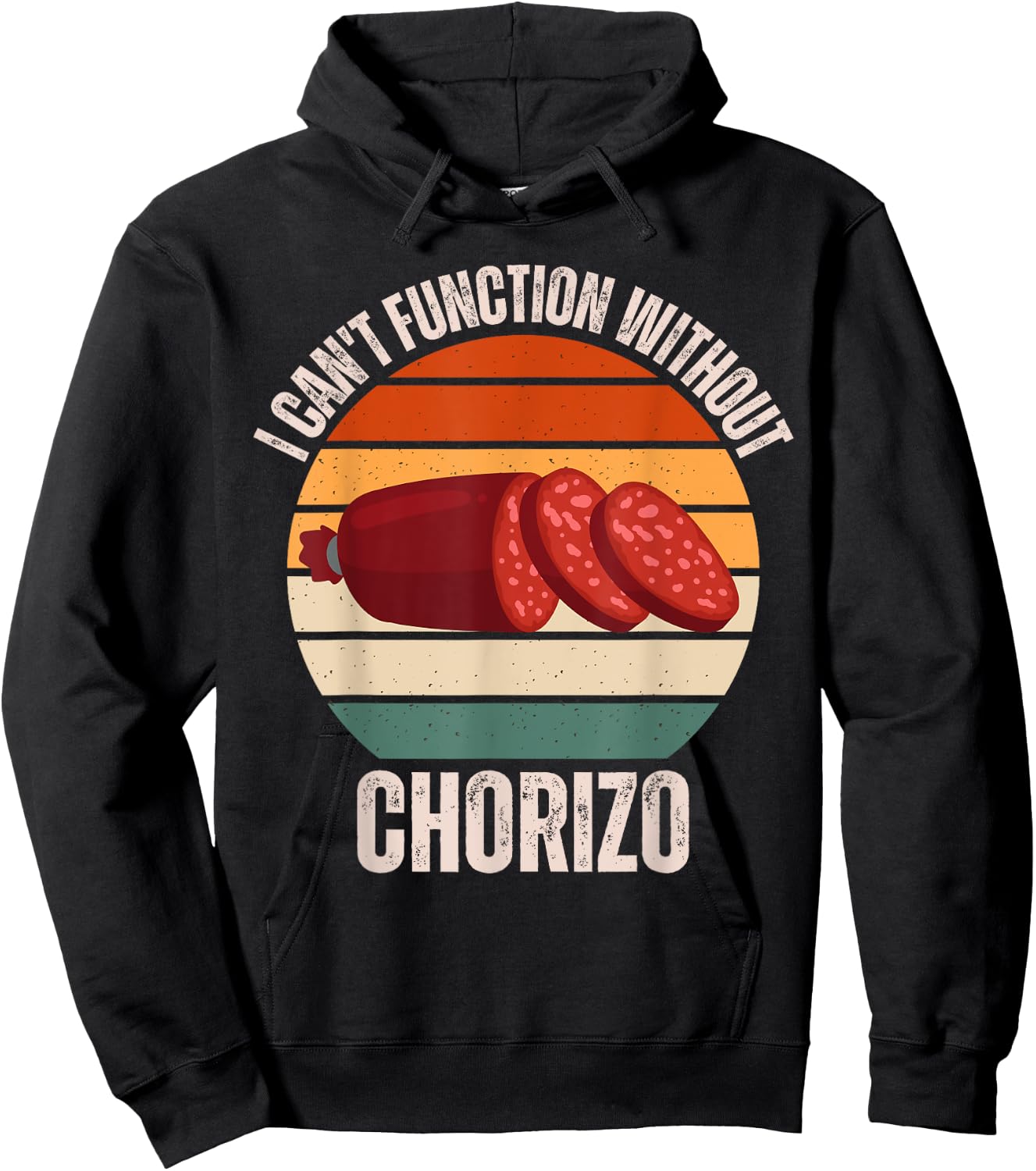 Vintage I Can't Function Without Chorizo Food Lover Hoodie - Hoodie | Black