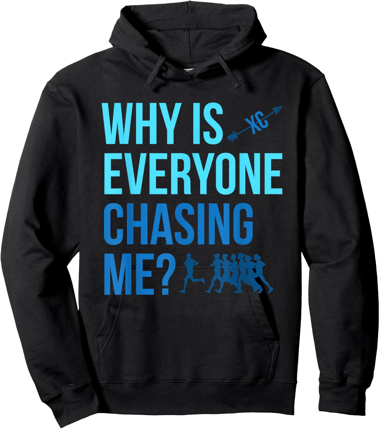 Why are all chasing me Cross Country XC Hoodie - Hoodie | Black