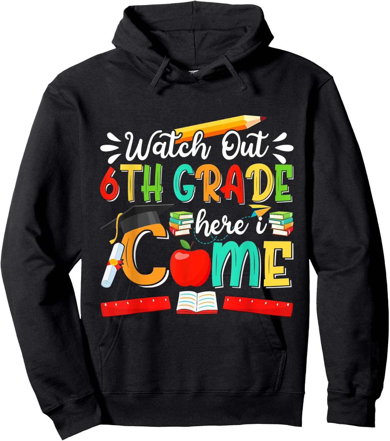 Watch Out 6th Grade Here I Come Girls Boys Sixth Grade Hoodie - Hoodie | Black