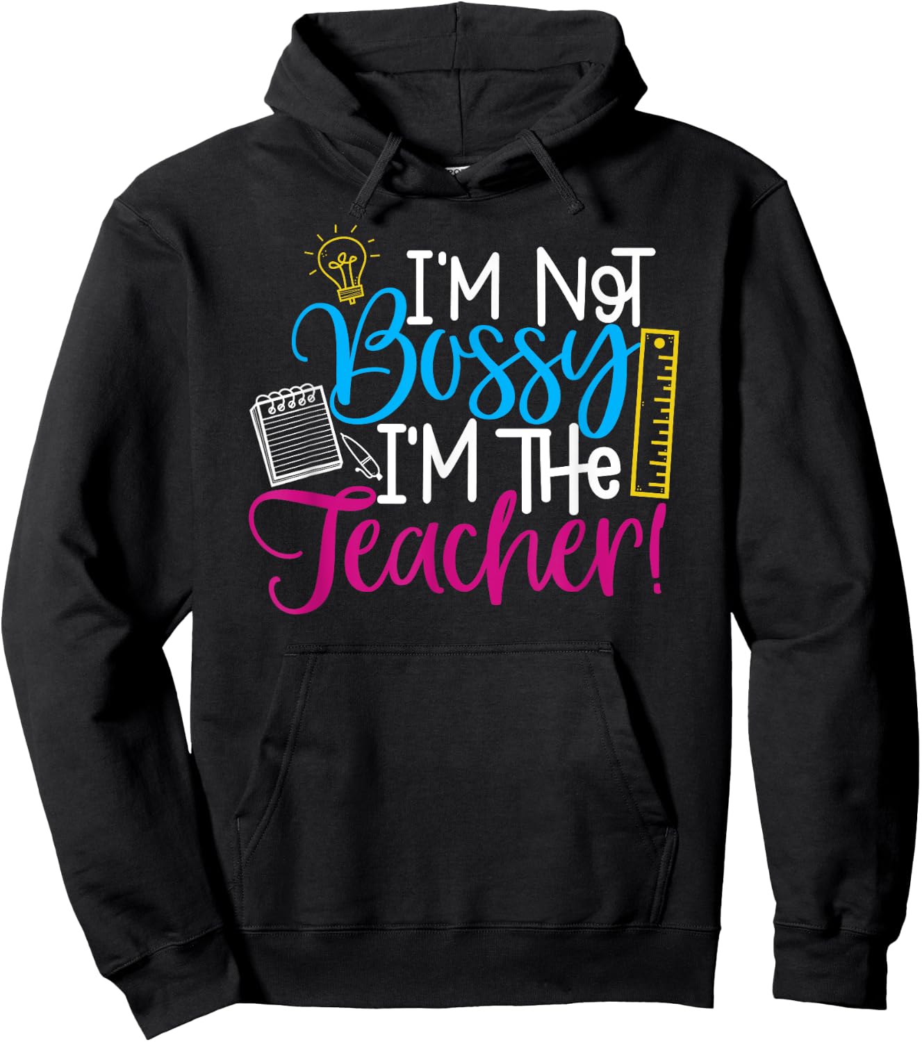 Teachers - I'm Not Bossy, I'm the Teacher Hoodie - Hoodie | Black