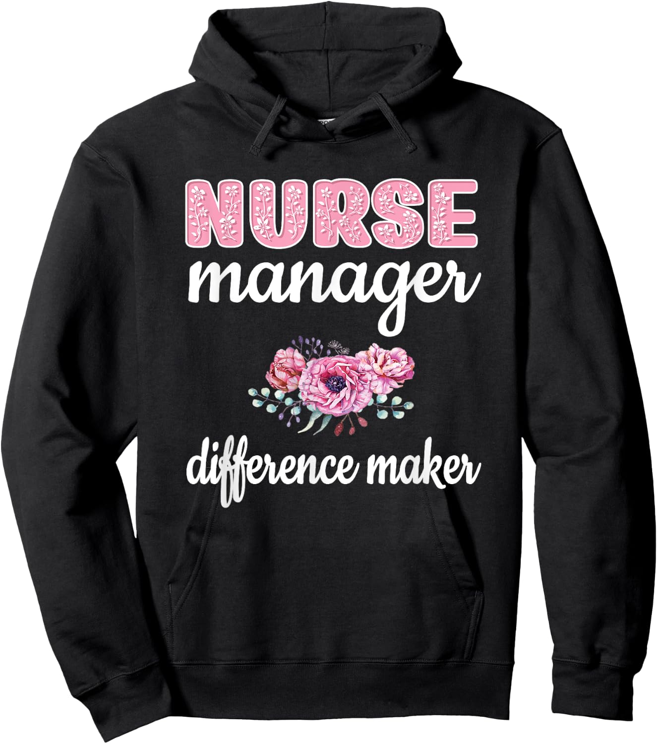 Nurse Manager Difference Maker Nursing Manager Appreciation Hoodie - Hoodie | Black