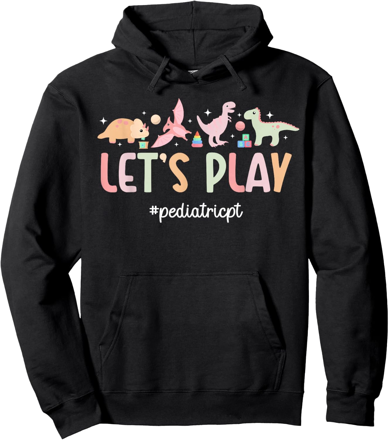 Let's Play Pediatric PT Pediatric Physical Therapist Hoodie - Hoodie | Black