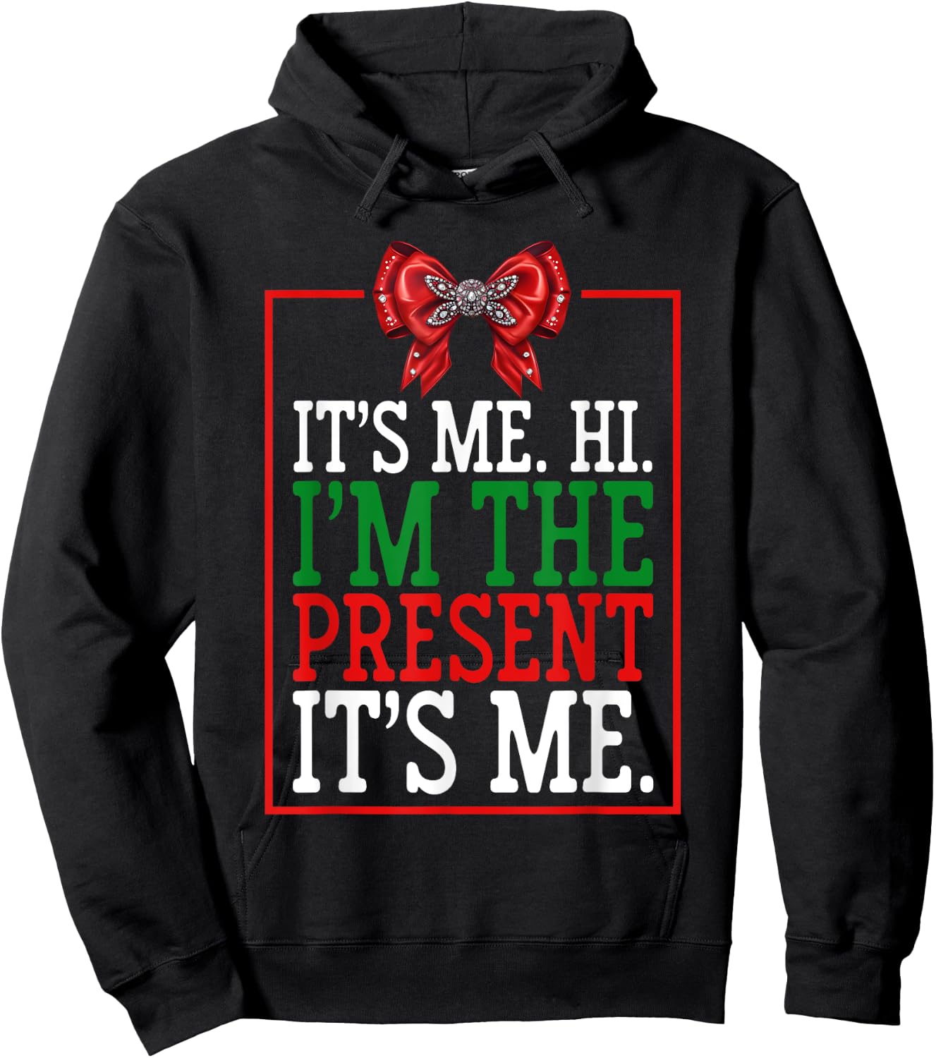 It's Me Hi I'm The Present It's Me Funny Xmas Family Gifts Hoodie - Hoodie | Black