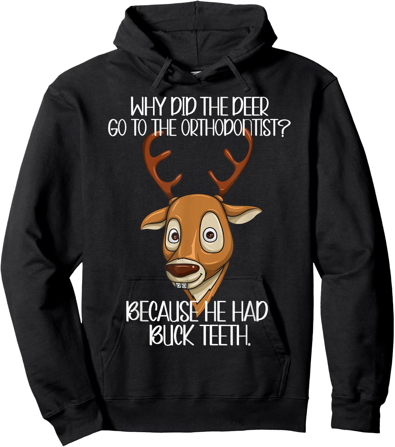 Orthodontist Jokes - Deer Have Buck Teeth Need Braces Funny Hoodie - Hoodie | Black