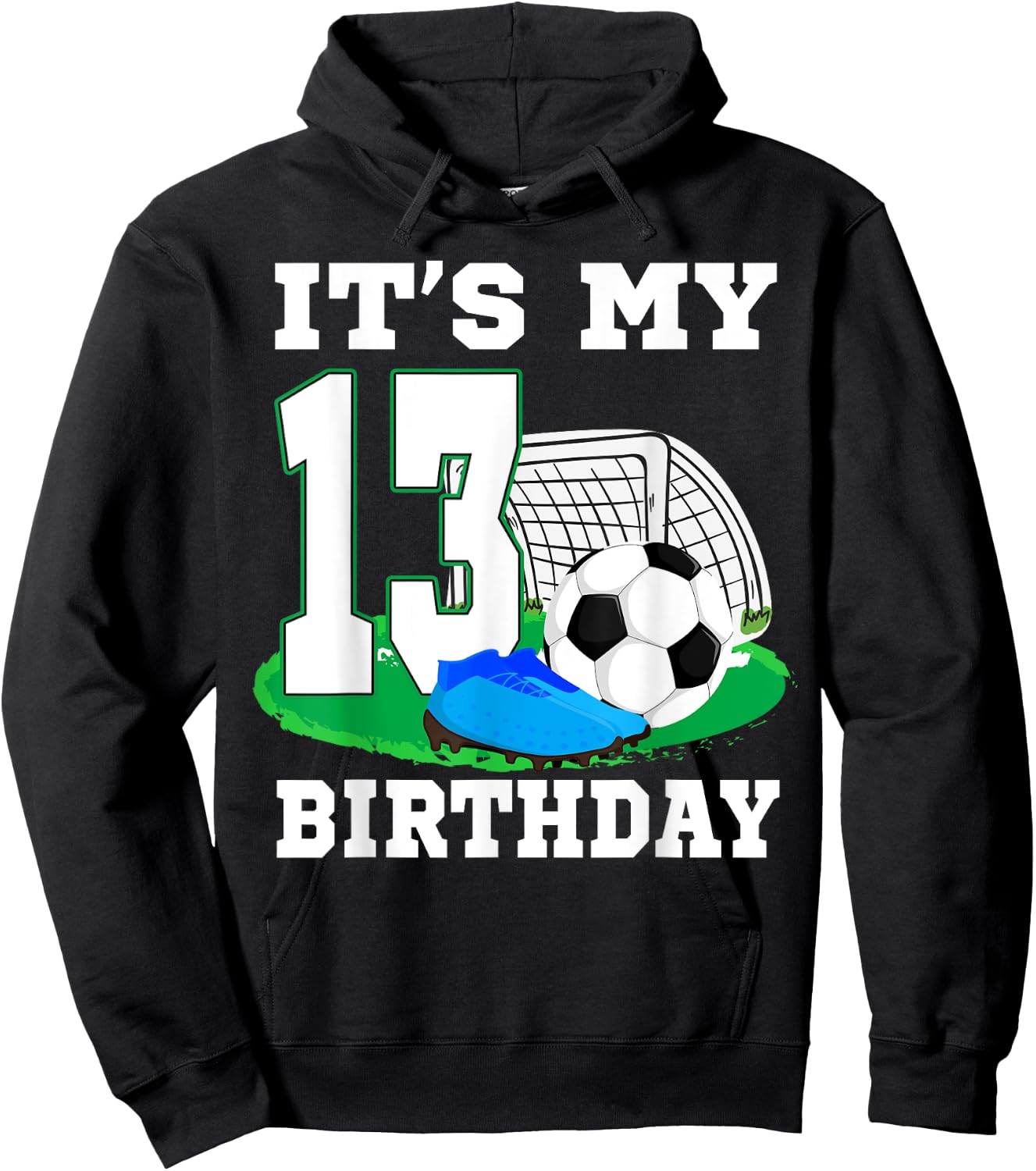It's My 13 Year Old Birthday Soccer 13th Party Boy Hoodie - Hoodie | Black