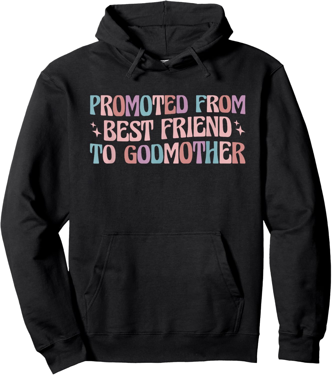 Best Friend Godmother Promoted from Best Friend to Godmother Hoodie - Hoodie | Black