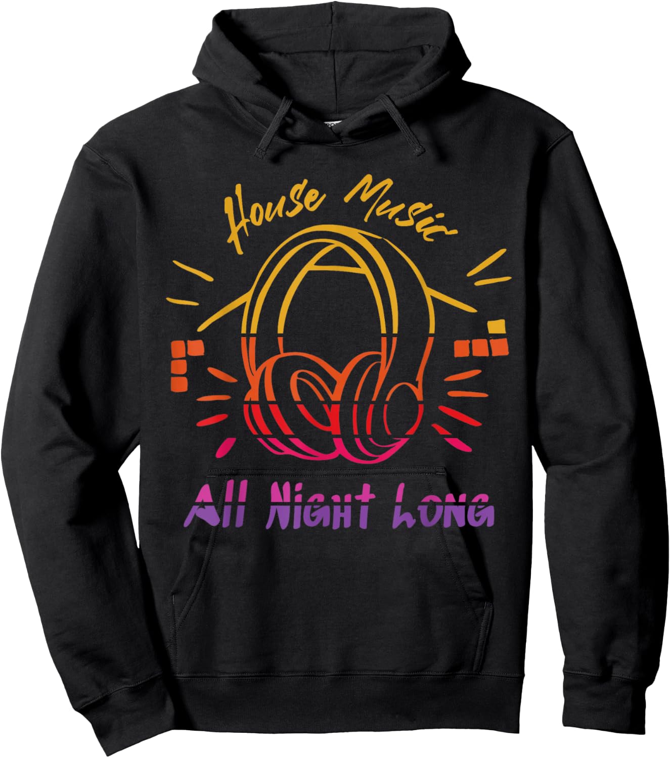 House Music All Night Long - Techno, Rave, EDM Hoodie - Hoodie | Black