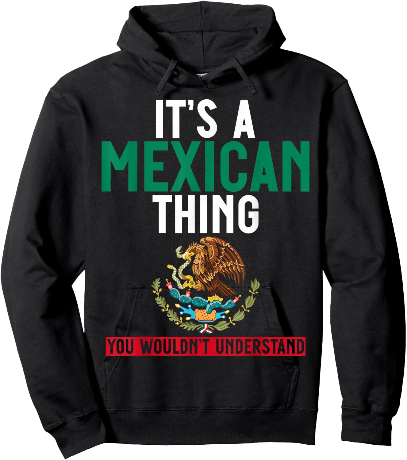 It's a Mexican Thing You Wouldn't Understand Men and Women Hoodie - Hoodie | Black