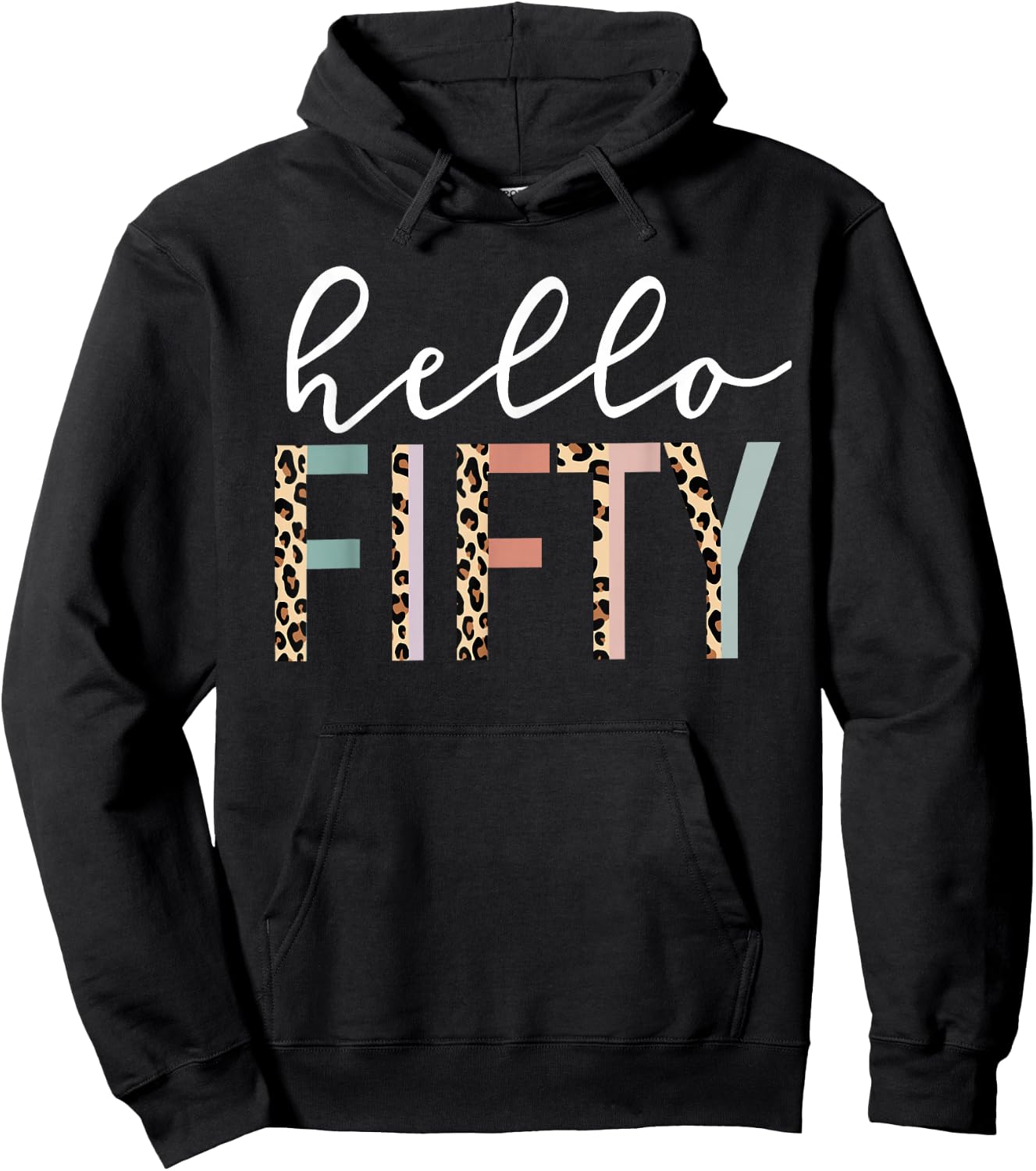 Hello Fifty 50-Year-Old 50th Birthday Leopard Print Hoodie - Hoodie | Black