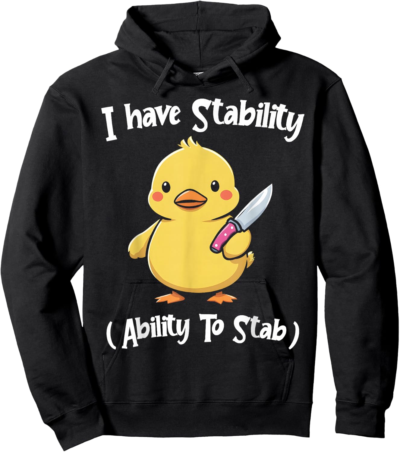 Duck I Have Stability Ability To Stab Funny Duck Humor Hoodie - Hoodie | Black