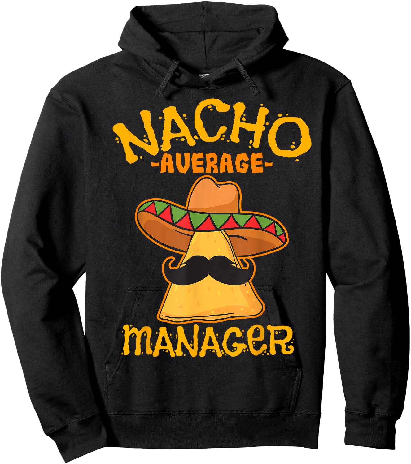 Nacho Average Manager Mexican Supervisor Cinco de Mayo Party Hoodie - Hoodie | Black