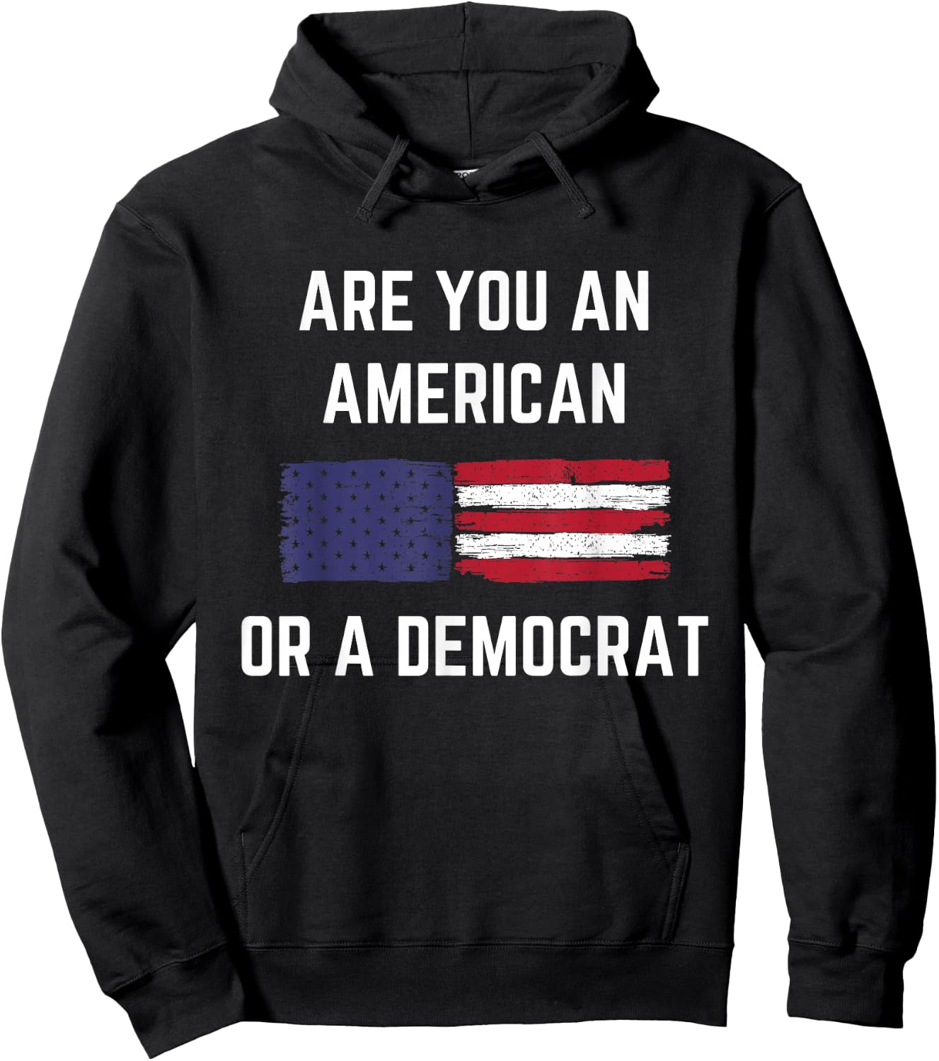 Are You An American Or A Democrat Patriotic Republican Hoodie - Hoodie | Black