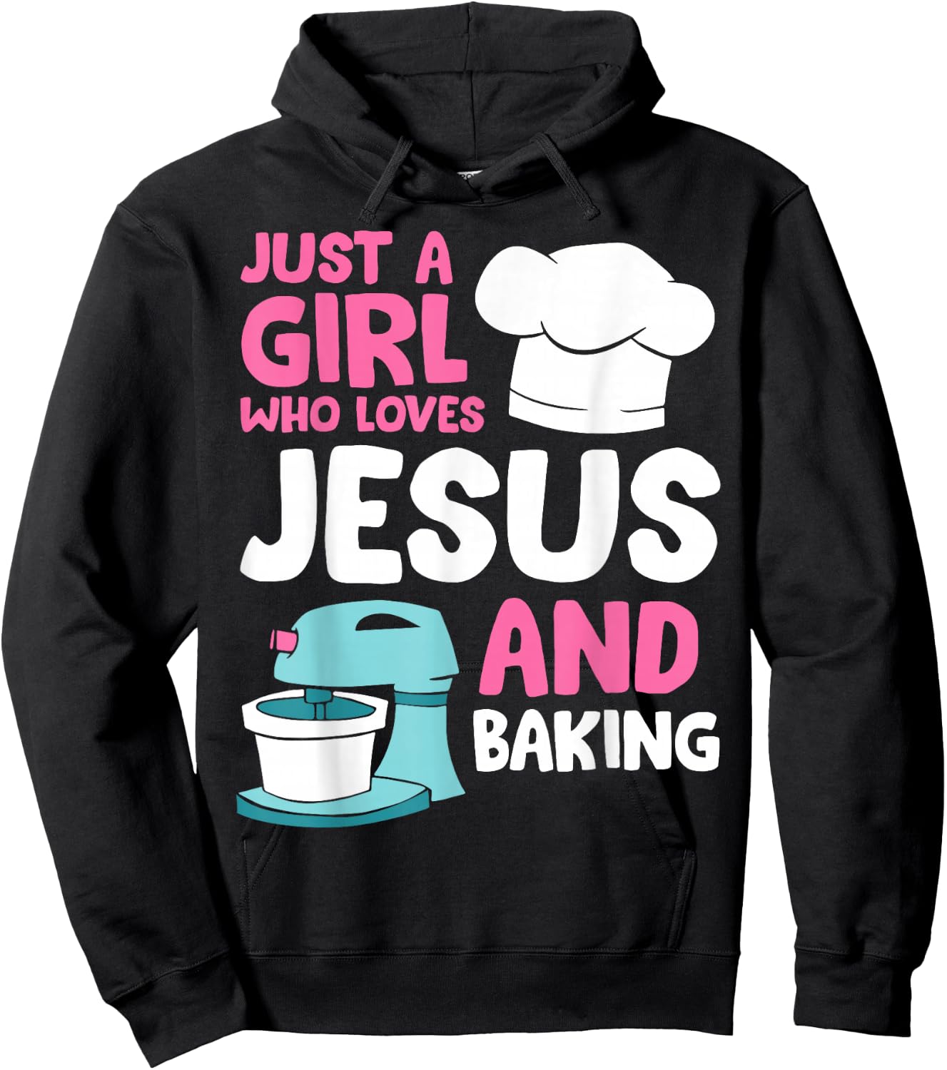 Just A Girl Who Loves Jesus And Baking Hoodie - Hoodie | Black