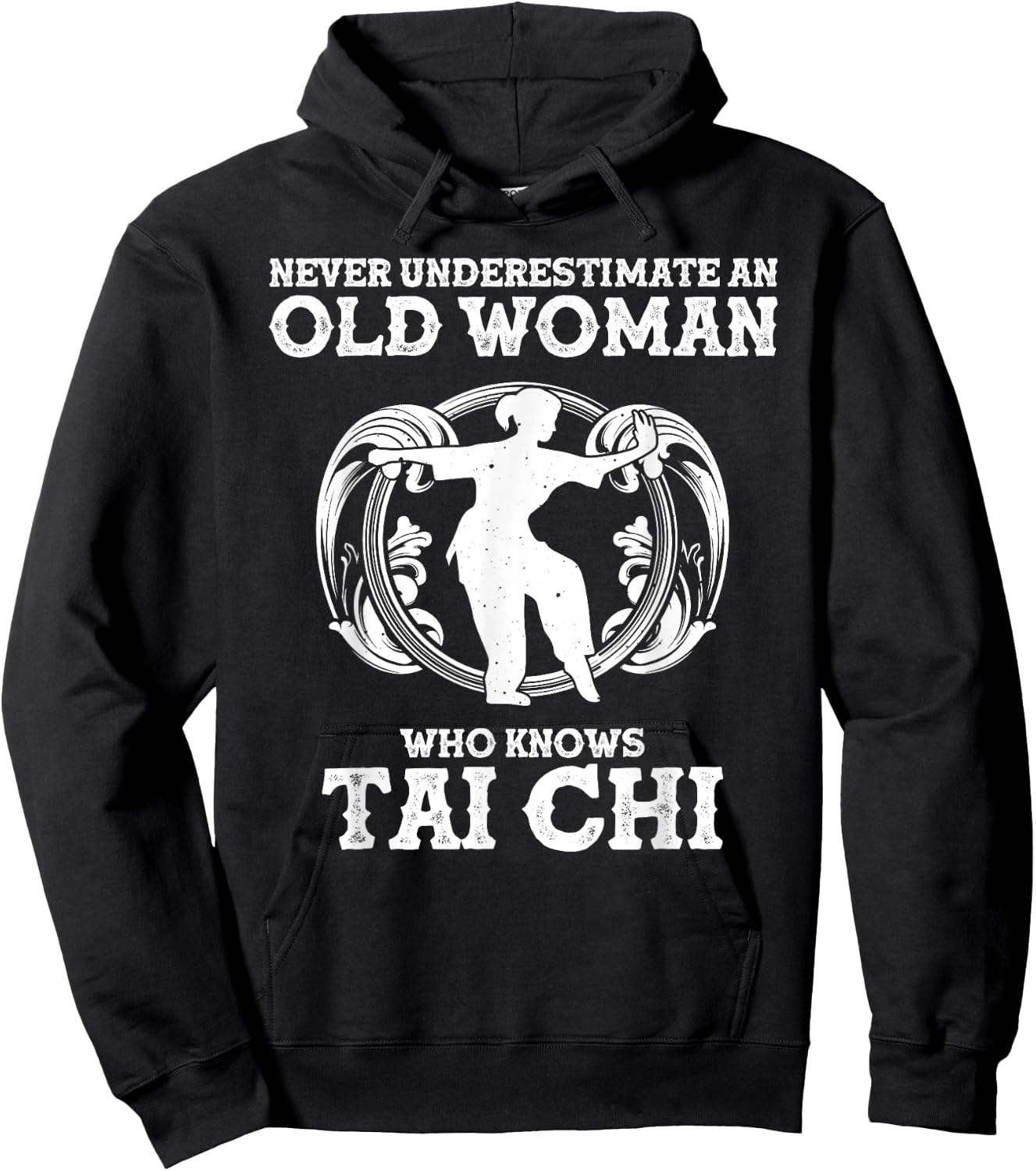 Cool Tai Chi Gift Women Funny Never Underestimate Old Woman Hoodie - Hoodie | Black