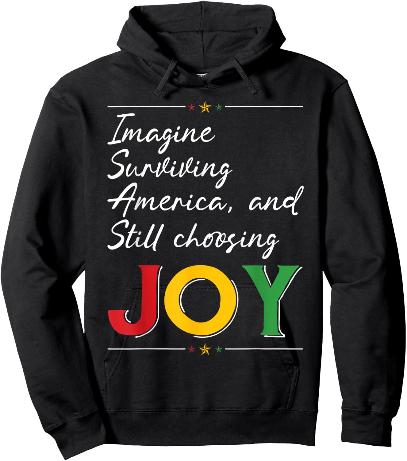Imagine Surviving America and Still Choosing Joy Hoodie - Hoodie | Black