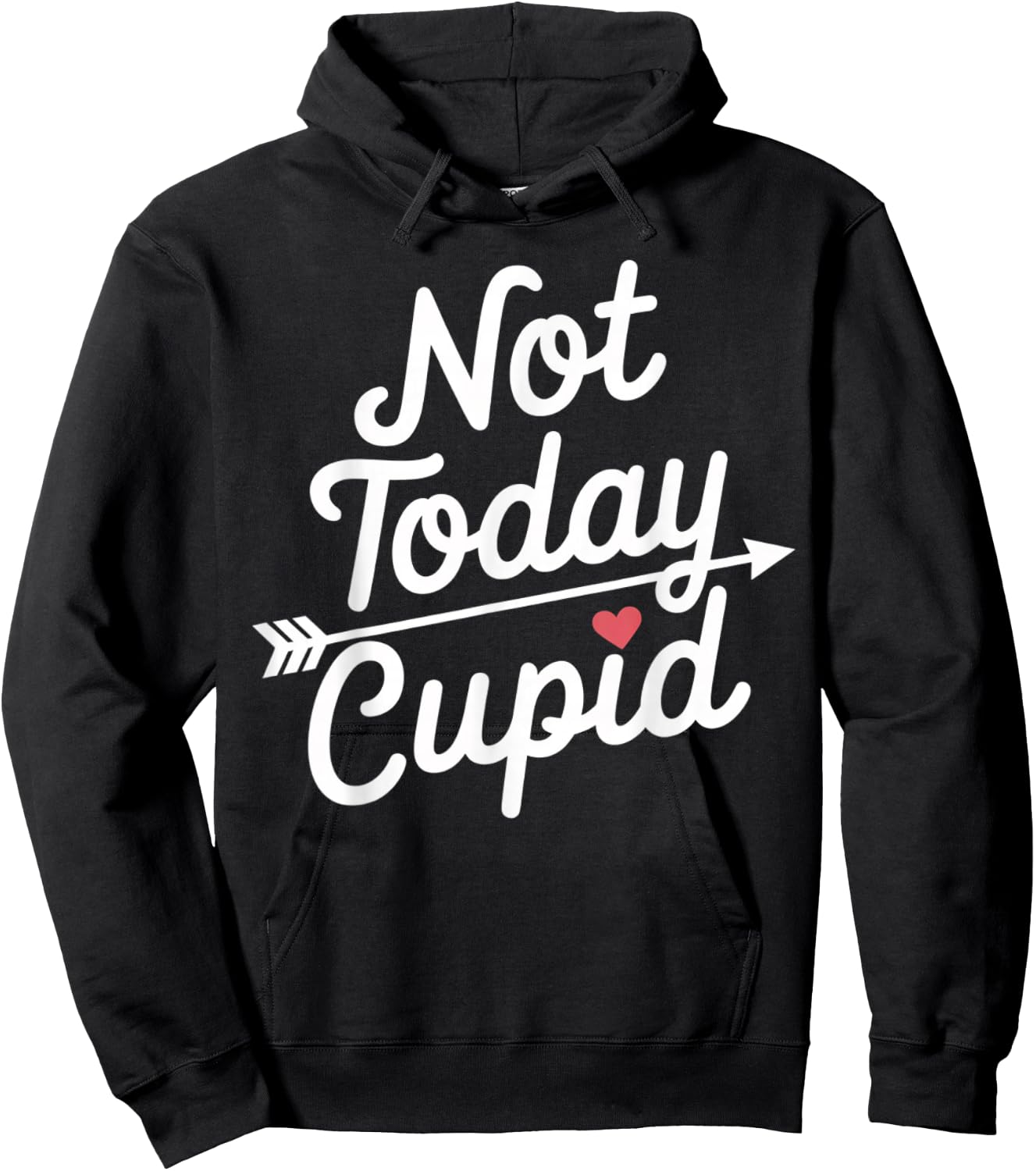 Not Today Cupid Humorous Anti Valentine's Day Hoodie - Hoodie | Black