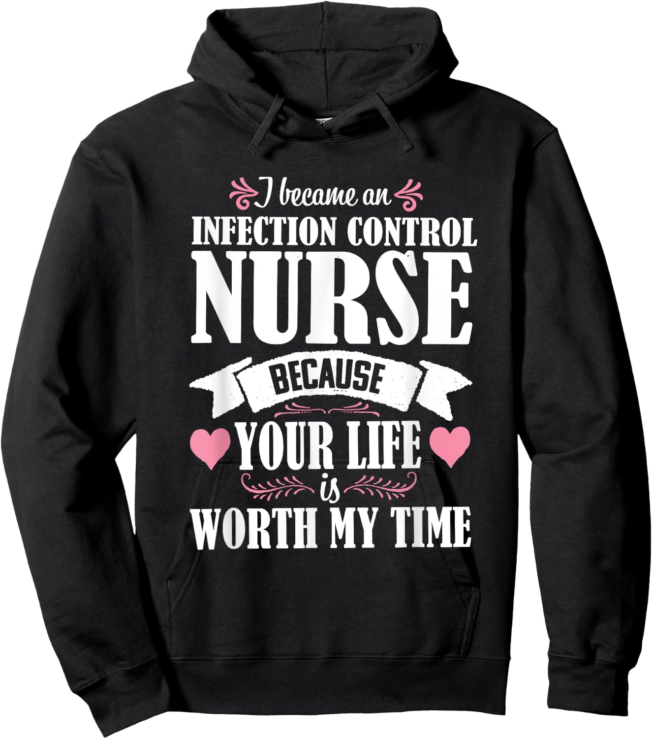 Cute Quote Infection Control Nurse Nursing Novelty Hoodie - Hoodie | Black