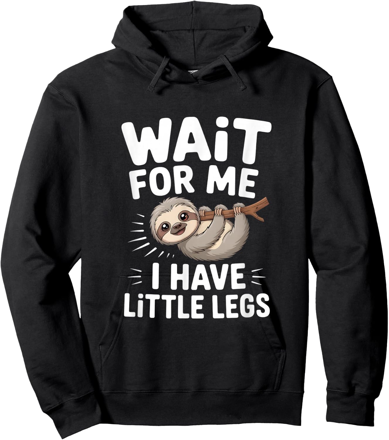 Wait for Me I Have Little Legs Cute Sloth Hoodie - Hoodie | Black