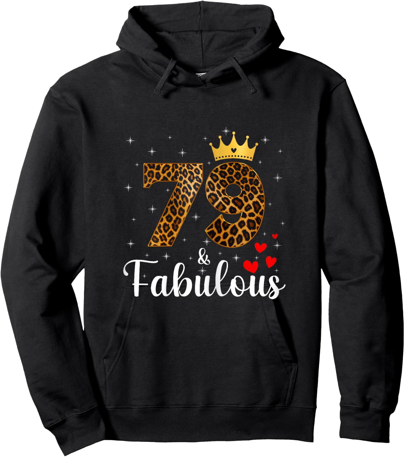 79 And Fabulous Leopard 79th Birthday Queen 79 Year Old Hoodie - Hoodie | Black