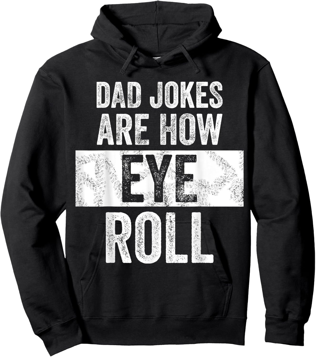 Dad Jokes Are How Eye Roll | Funny Dad Gift, Daddy Pun Joke Hoodie - Hoodie | Black