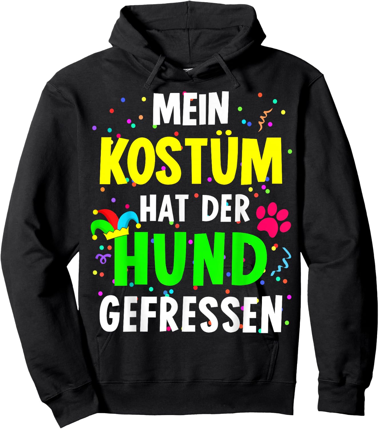 with German Text "Mein Kostüm hat der Hund gefressen for Carnival", black Hoodie - Hoodie | Black