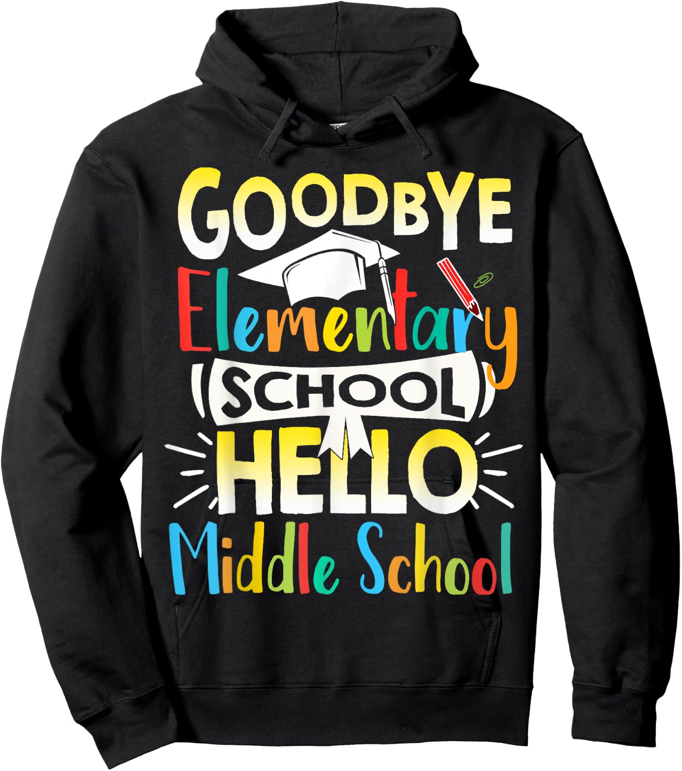 Goodbye Elementary School Hello Middle School Last Day Hoodie - Hoodie | Black