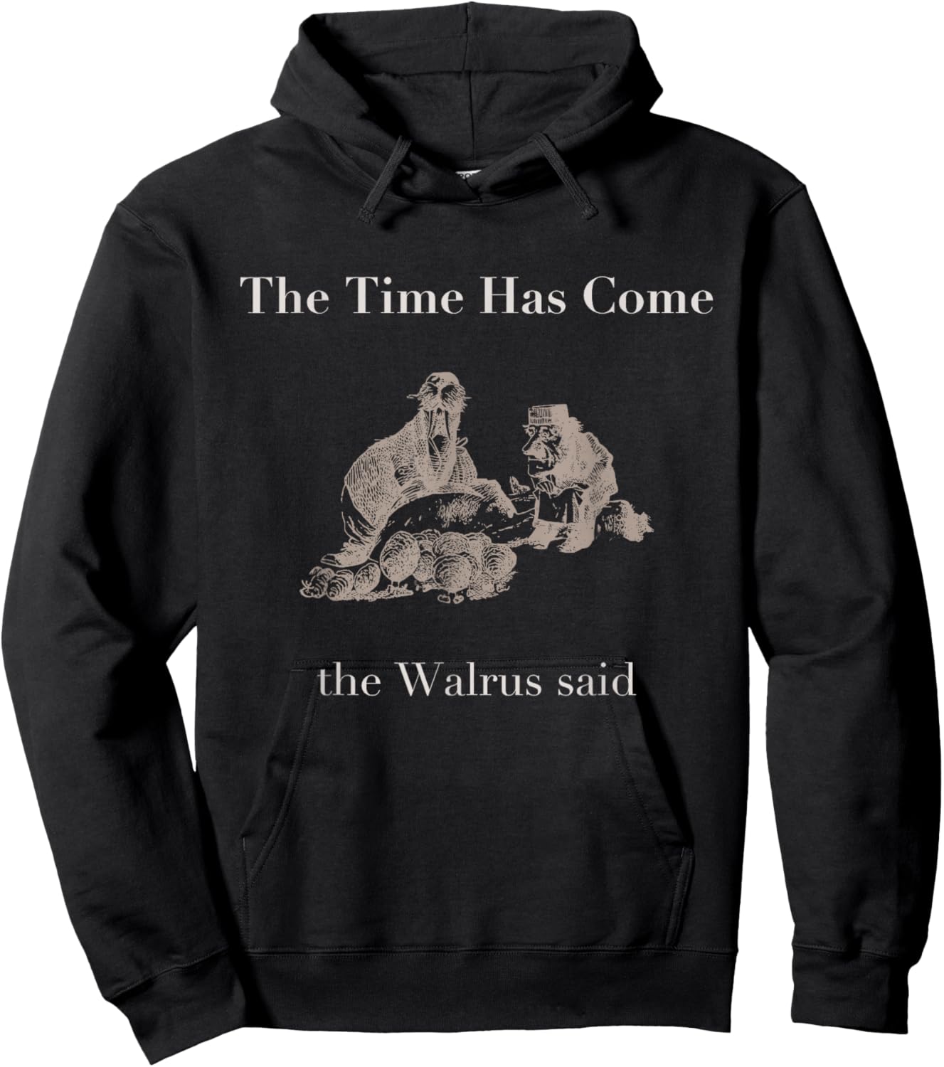 The Time Has Come Walrus Said With Carpenter T Shirt Hoodie - Hoodie | Black