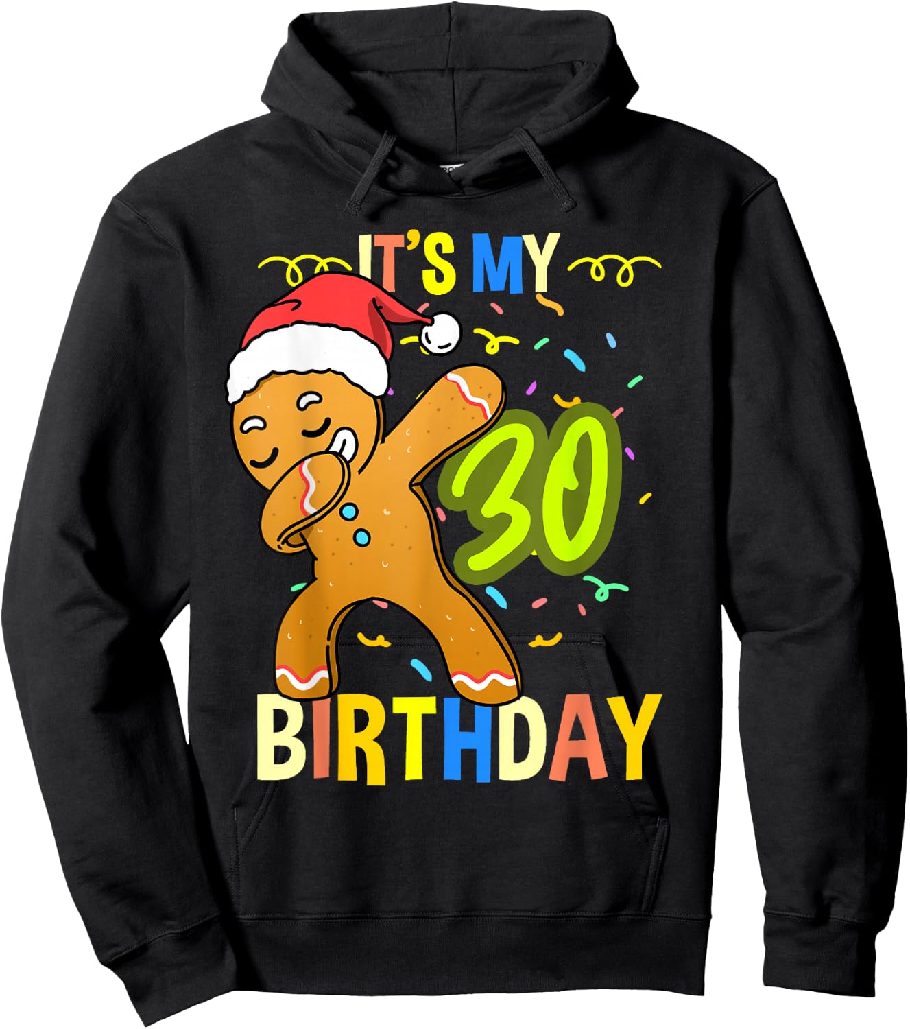Its My 30th Birthday Gingerbread Hoodie - Hoodie | Black