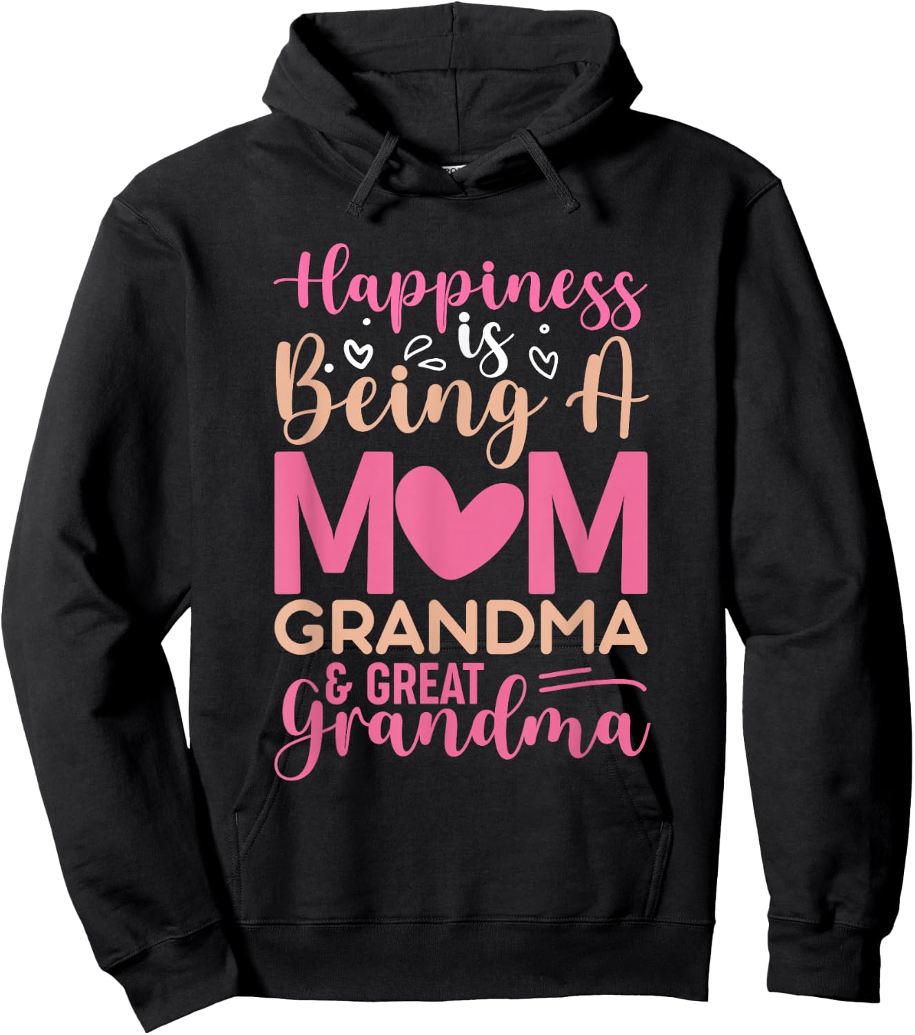 Happiness is being a mom, grandma and great grandma Hoodie - Hoodie | Black