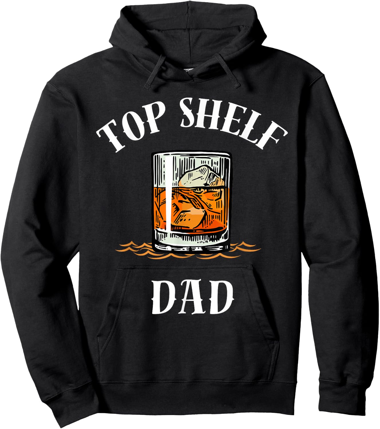 Top Shelf Dad Whiskey Glass Funny Whisky Lover Hoodie - Hoodie | Black