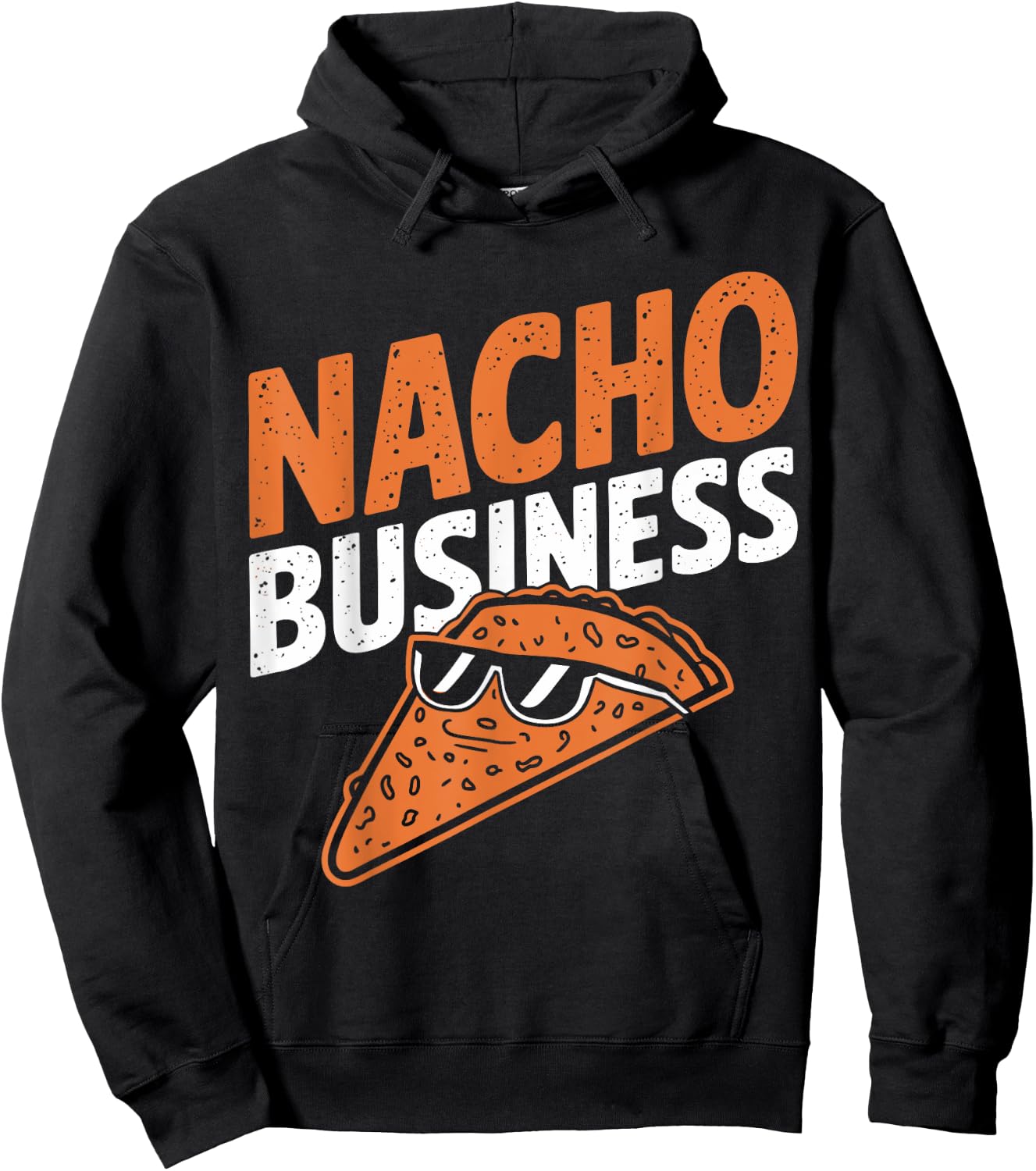 Nacho Business Funny Food Pun Snack Lovers Hoodie - Hoodie | Black