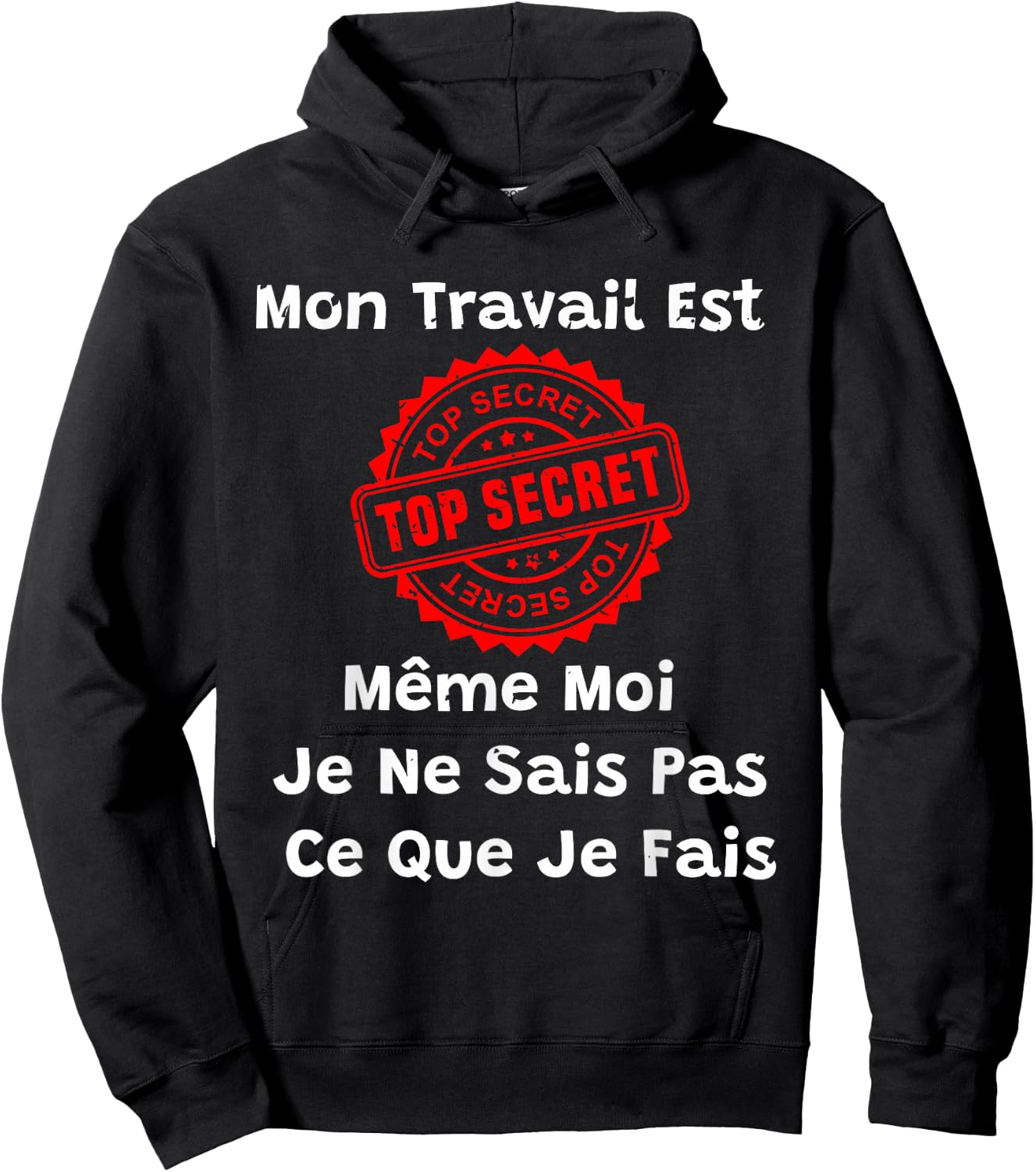 My Work Is Top Secret Humor New Job Colleague , Black, S Hoodie - Hoodie | Black