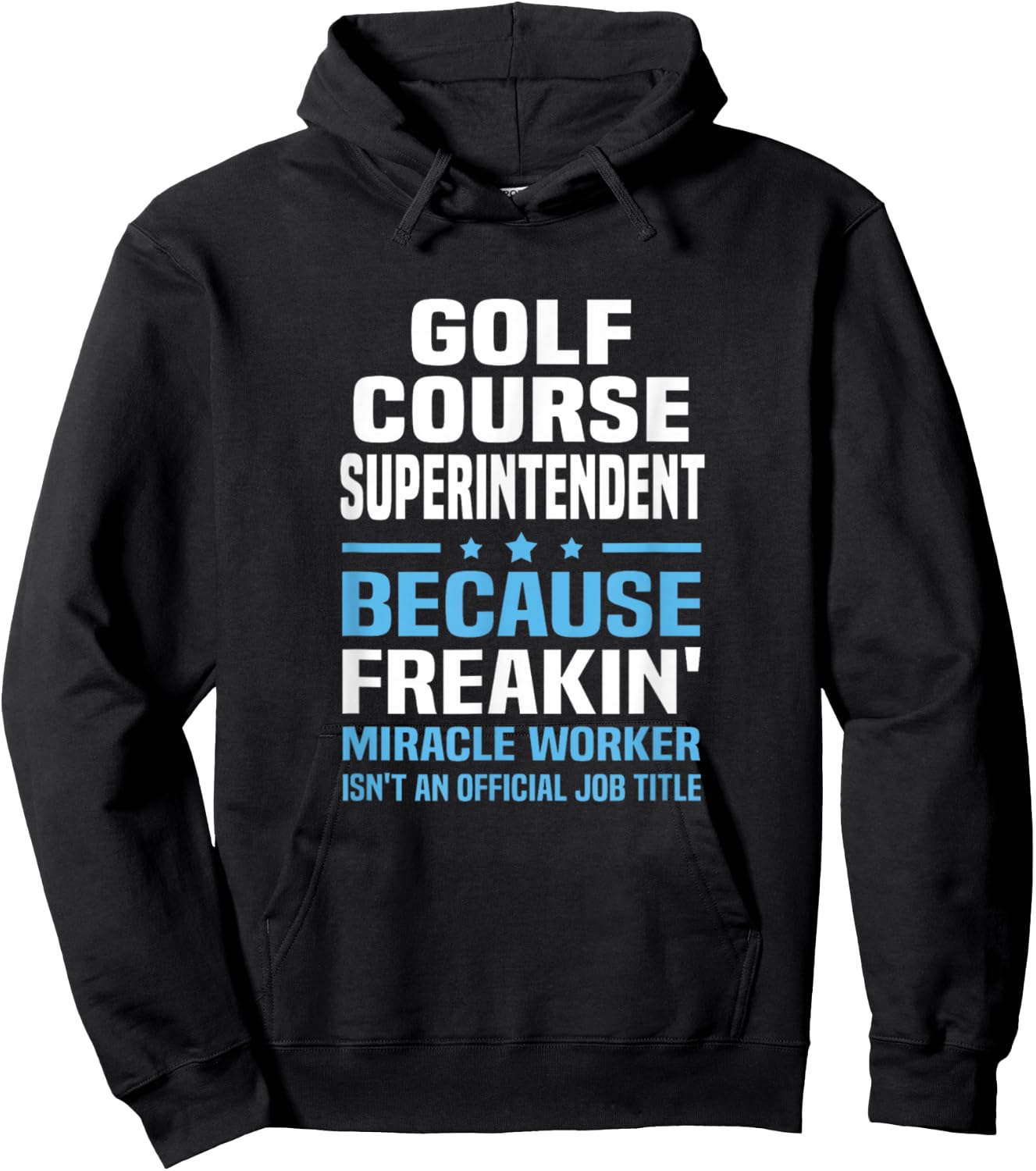 Golf Course Superintendent Miracle Worker Not Job Title Hoodie - Hoodie | Black