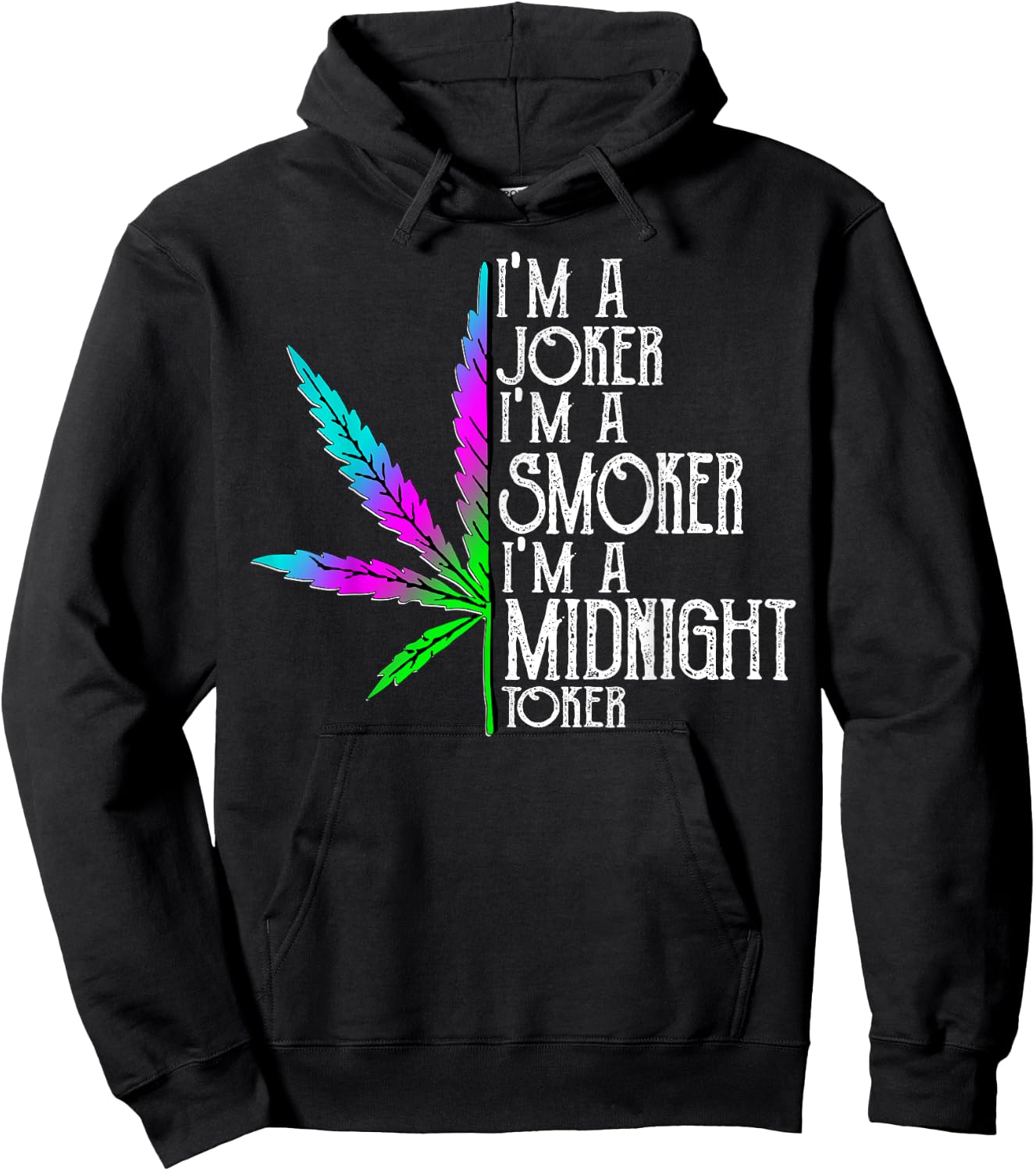 I'm A Joker I'm Smoker I'm A Midnight Toker Hoodie - Hoodie | Black