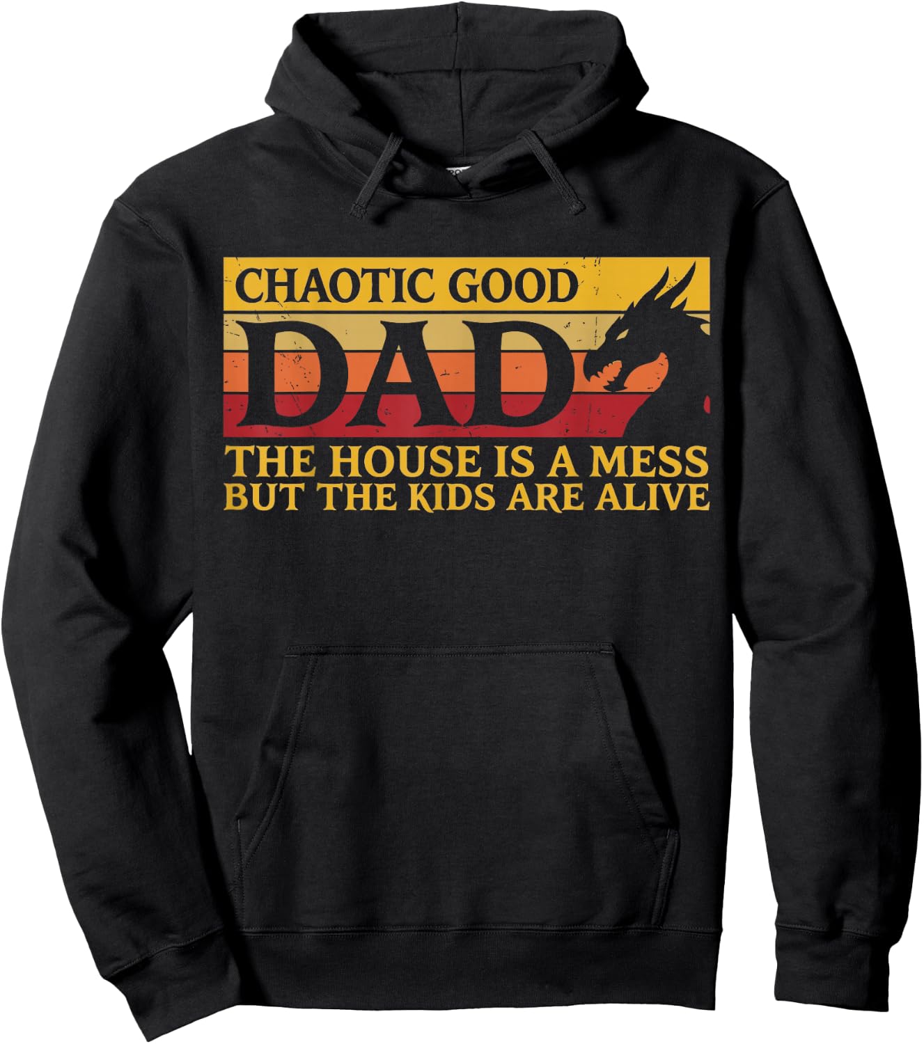 Chaotic Good Dad The House is A Mess But The Kids are Alive Hoodie - Hoodie | Black