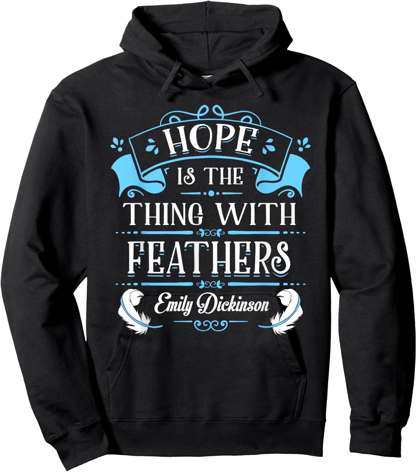 Hope is the Thing With Feathers Emily Dickinson Shirt Hoodie - Hoodie | Black