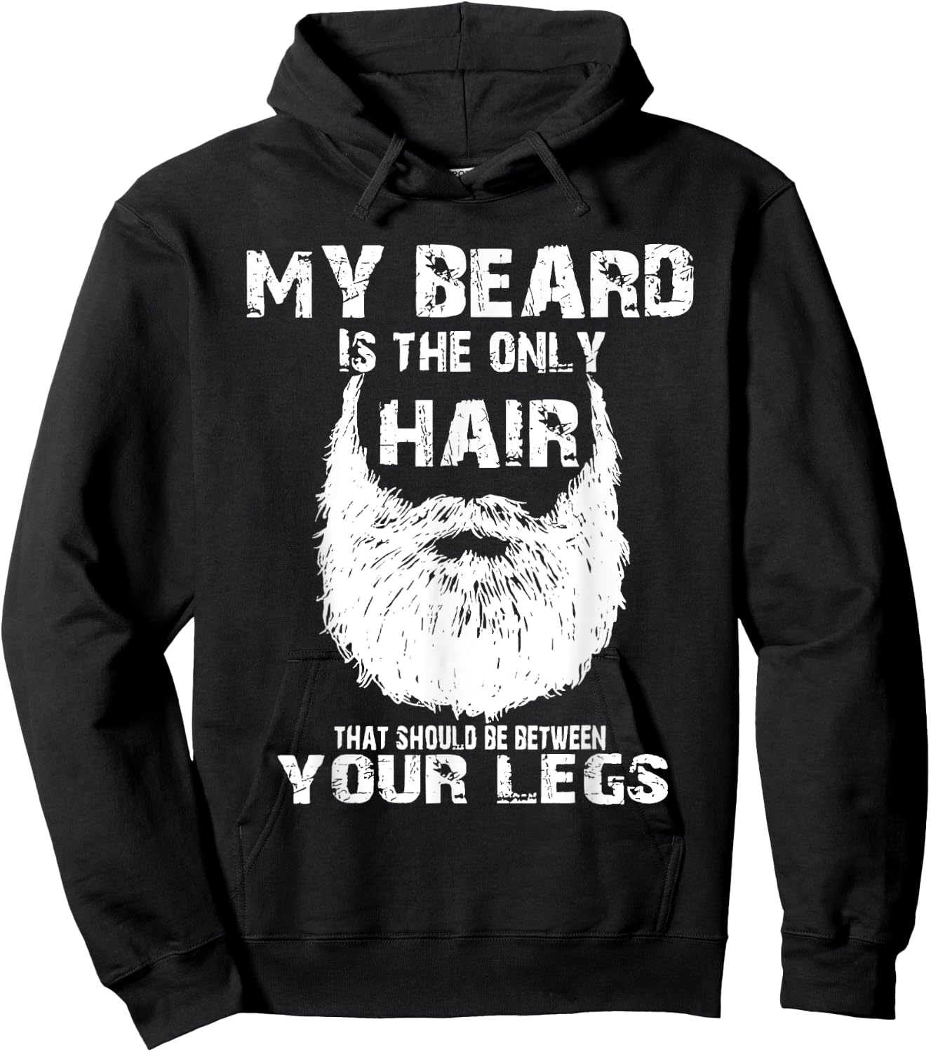 My Beard Is Only Hair Should Be Between Your Legs Hoodie - Hoodie | Black