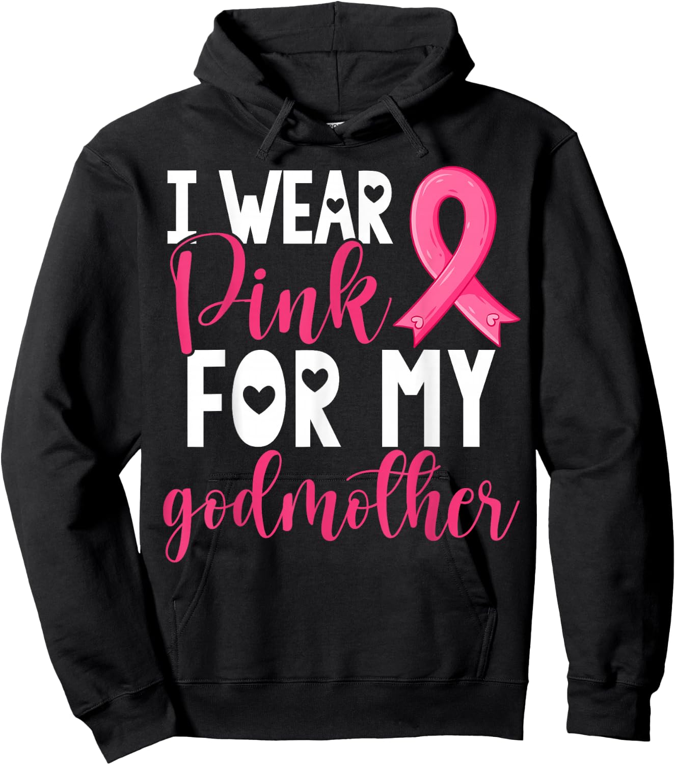 I Wear Pink For My Godmother Breast Cancer Awareness Hoodie - Hoodie | Black