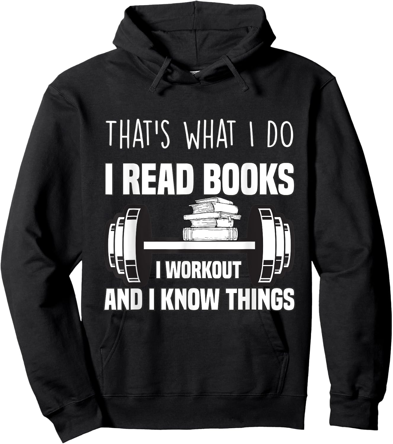 That's What I Do I Read Books I Workout And I Know Gift Hoodie - Hoodie | Black