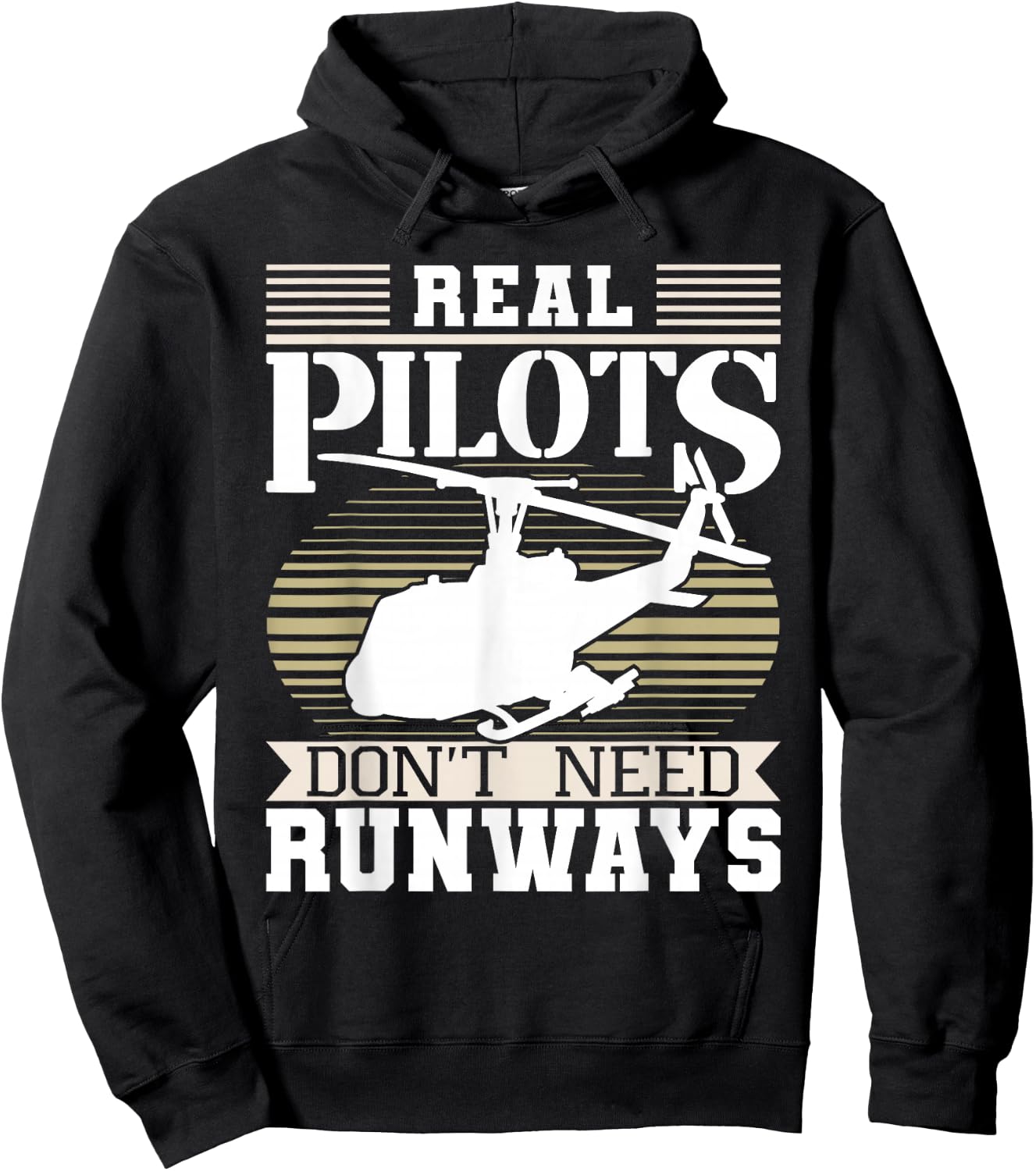 Real Pilots Don't Need Runways - Helicopter Pilot Aviation Hoodie - Hoodie | Black