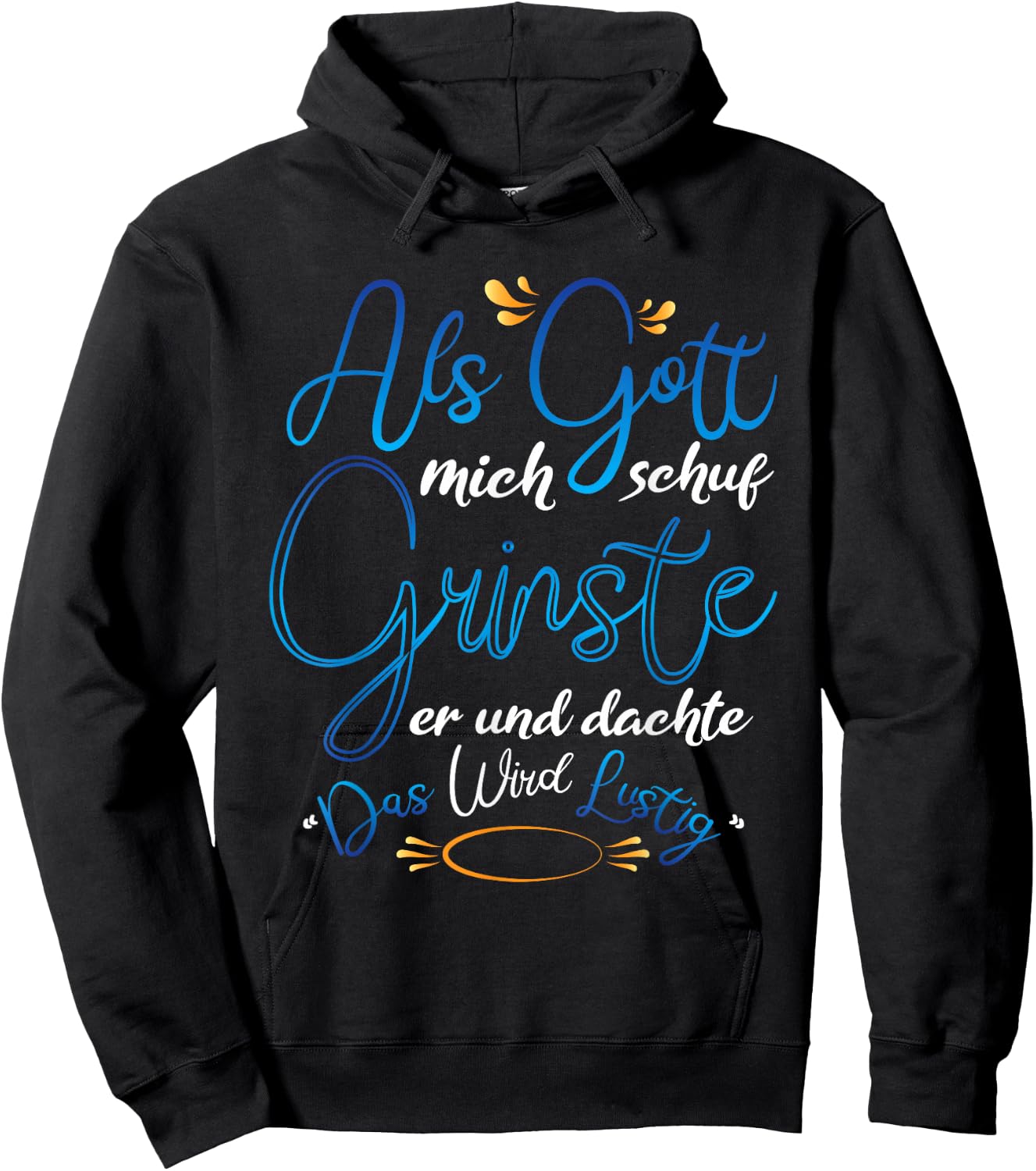 Als Gott mich Schuf grinste er Hoodie - Hoodie | Black