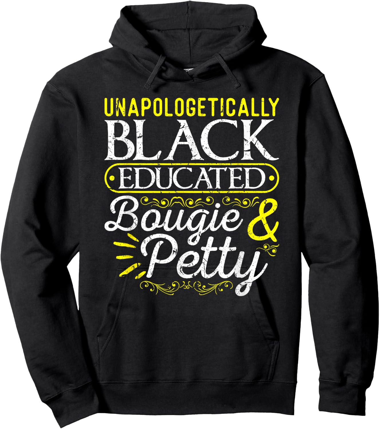 Black History Month Gifts for Black Women Unapologetically Black Educated Bougie Petty Hoodie - Hoodie | Black
