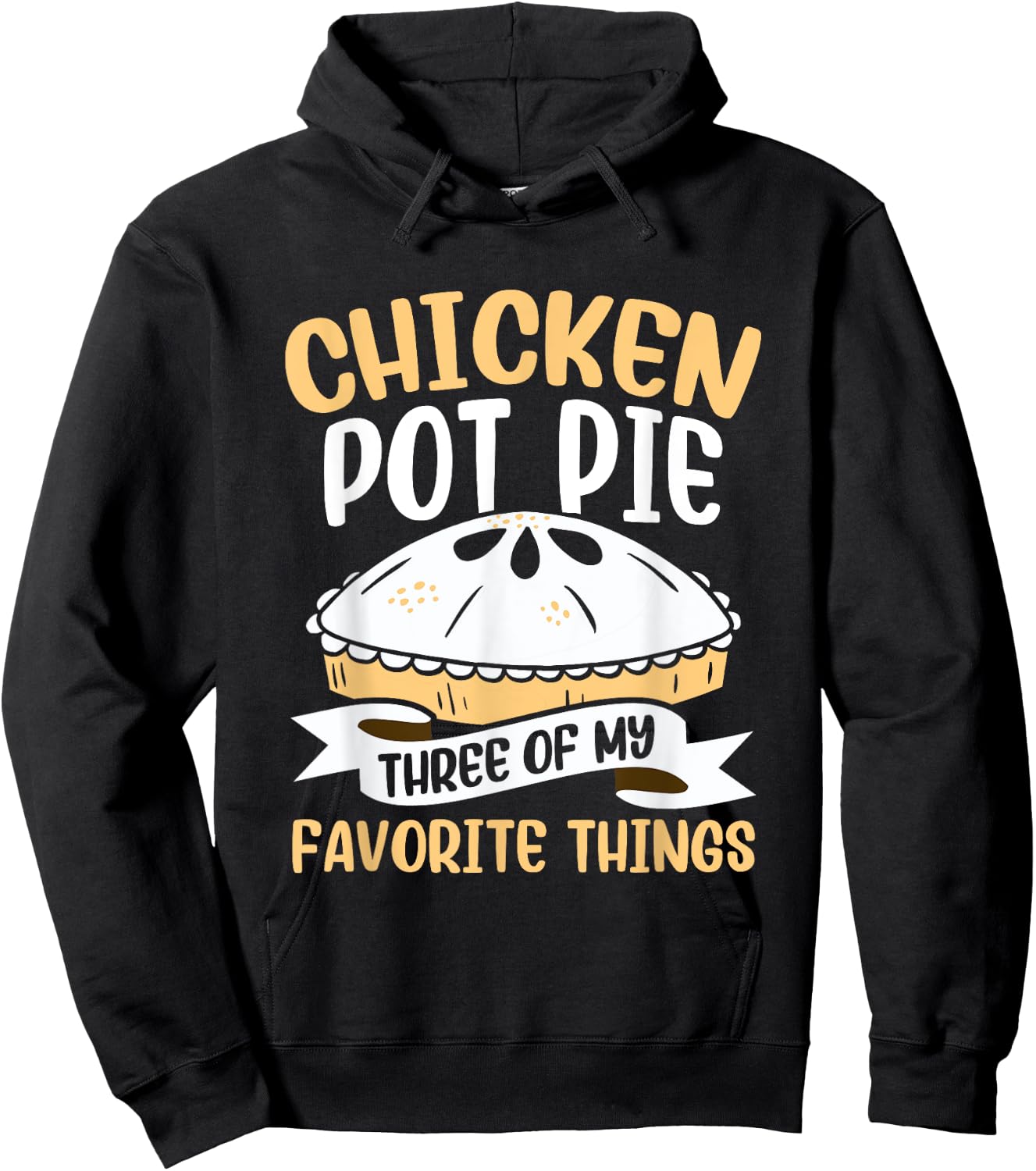 Chicken Pot Pie Three of My Favourite Things Foodie Hoodie - Hoodie | Black
