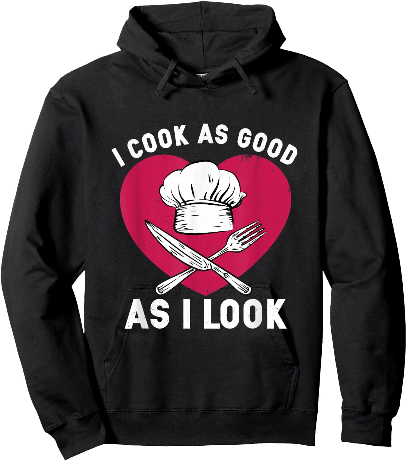 I Cook As Good As I Look for Funny Cooking Chef Hoodie - Hoodie | Black